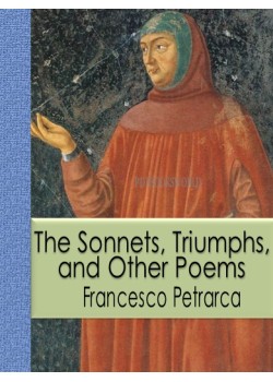 The Sonnets, Triumphs, and Other Poems