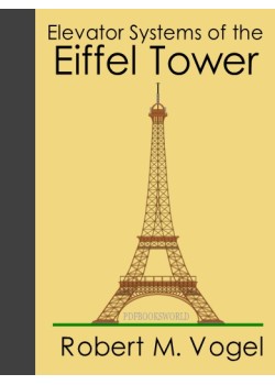 Elevator Systems of the Eiffel Tower, 1889