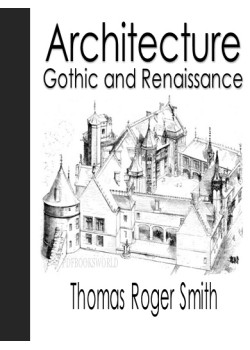 Architecture -  Gothic and Renaissance