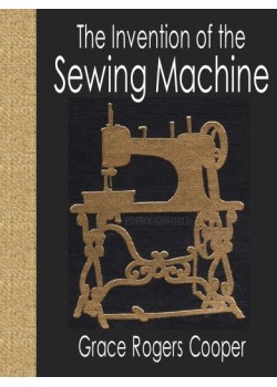 The Invention of the Sewing Machine