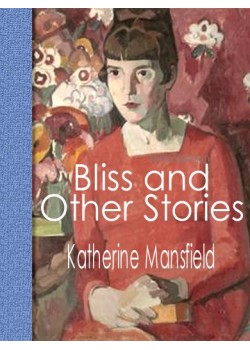 Bliss and Other Stories