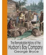 The Remarkable History of the Hudson's Bay Company