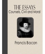 The Essays or Counsels, Civil and Moral