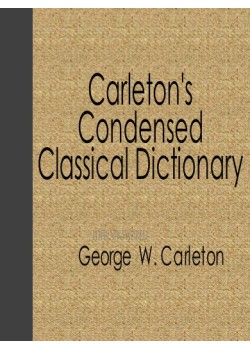 Carleton's Condensed Classical Dictionary