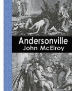 Andersonville -  A Story of Rebel  Military Prisons