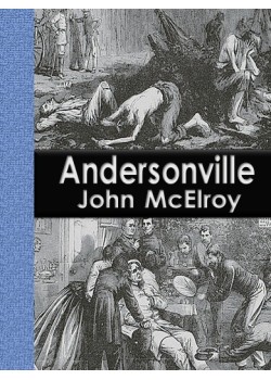 Andersonville -  A Story of Rebel  Military Prisons