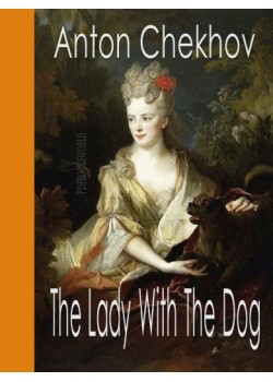 The Lady With The Dog and Other Stories