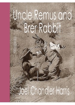 Uncle Remus and Brer Rabbit