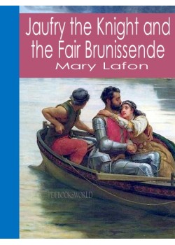 Jaufry the Knight and the Fair Brunissende