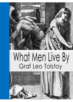 What Men Live By and Other Tales