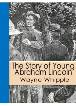 The Story of Young Abraham Lincoln