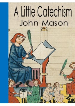 A Little Catechism; With Little Verses and Little Sayings for Little Children