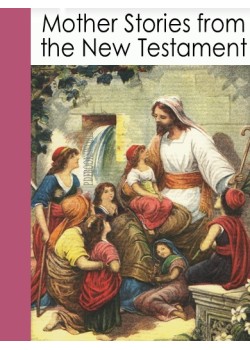 Mother Stories from the New Testament