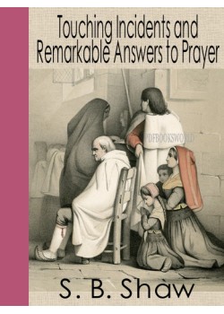 Children's Edition of Touching Incidents and Remarkable Answers to Prayer
