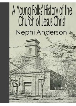 A Young Folks' History of the Church of Jesus Christ of Latter-day Saints