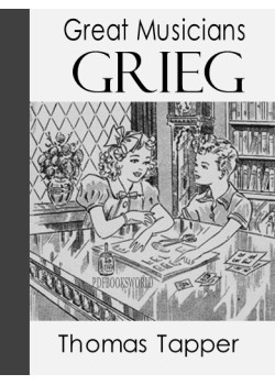 Edvard Grieg  -  The Story of the Boy Who Made Music in the Land of the Midnight Sun