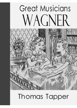 Wagner  -  The Story of the Boy Who Wrote Little Plays