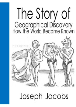 The Story of Geographical Discovery -  How the World Became Known