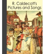 R. Caldecott's First Collection of Pictures and Songs