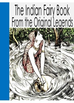 The Indian Fairy Book -  From the Original Legends