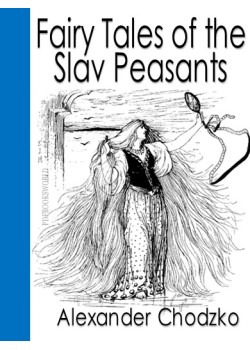 Fairy Tales of the Slav Peasants and Herdsmen