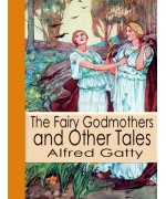 The Fairy Godmothers and Other Tales