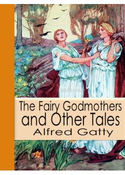 The Fairy Godmothers and Other Tales