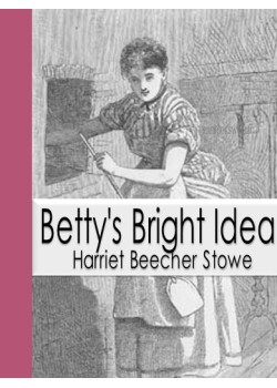 Betty's Bright Idea; Deacon Pitkin's Farm