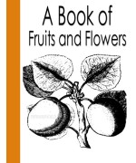 A Book of Fruits and Flowers