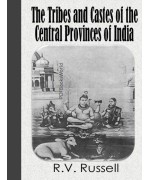 The Tribes and Castes of the Central Provinces of India -Volume I of IV