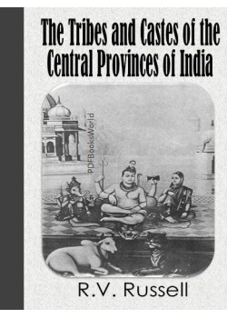 The Tribes and Castes of the Central Provinces of India -Volume I of IV