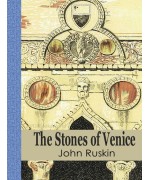 The Stones of Venice  Volume I ( of 3 )