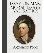 Essay on Man, Moral Essays and Satires