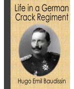 Life in a German Crack Regiment