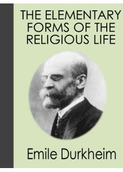 The Elementary Forms of the Religious Life