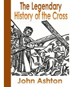 The Legendary History of the Cross