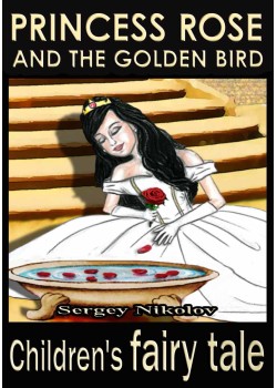 Princess Rose and the Golden Bird