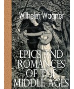 Epics and Romances of the Middle Ages