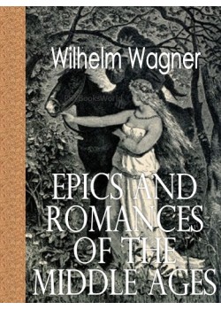 Epics and Romances of the Middle Ages
