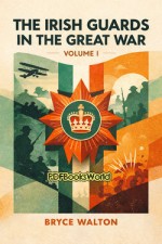 The Irish Guards in the Great War, Volume 1 (of 2)