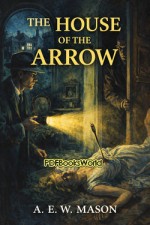 The House of the Arrow The House of the Arrow