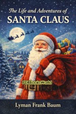 The Life and Adventures of Santa Claus The Life and Adventures of Santa Claus