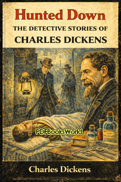 Hunted Down The Detective Stories of Charles Dickens
